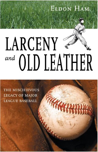 Larceny and Old Leather: The Mischievious Legacy of Major League Baseball